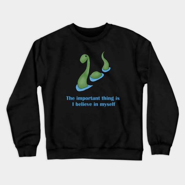 Nessie - The important thing is I believe in myself Crewneck Sweatshirt by alxandromeda